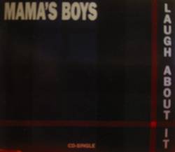 Mama's Boys : Laugh About It